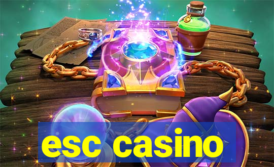 esc casino